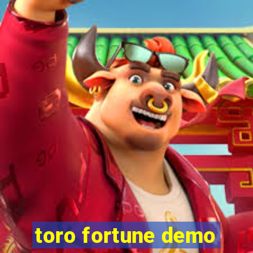 toro fortune demo